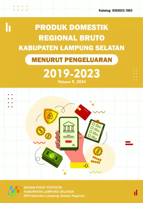 Produk Domestik Regional Bruto Kabupaten Lampung Selatan Menurut Pengeluaran 2019-2023